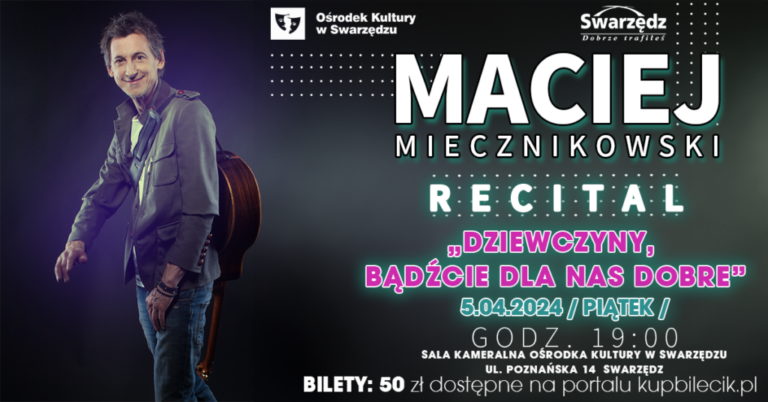 5 kwietnia recital Macieja Miecznikowskiego